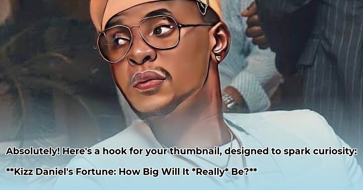 kizz-daniel-net-worth